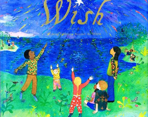 Wish: Wishing Traditions Around the World, by Roseanne Thong