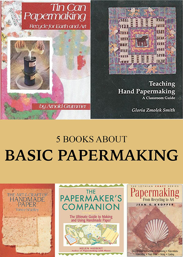 Best Basic Papermaking Books « Helen Hiebert Studio