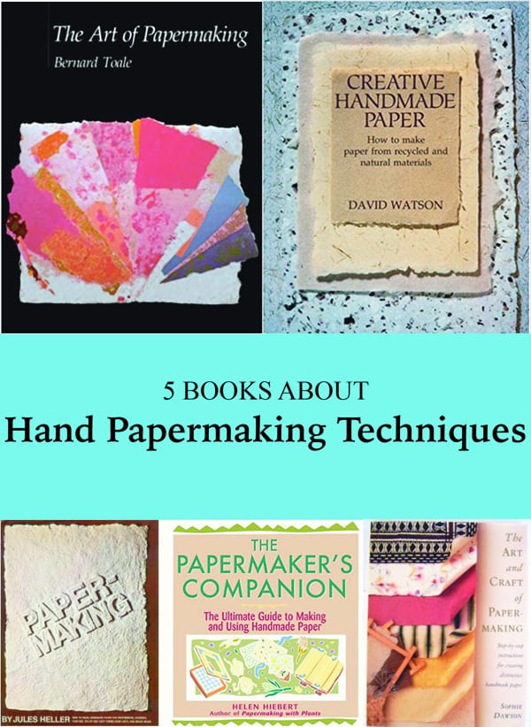 5 Books About Hand Papermaking Techniques