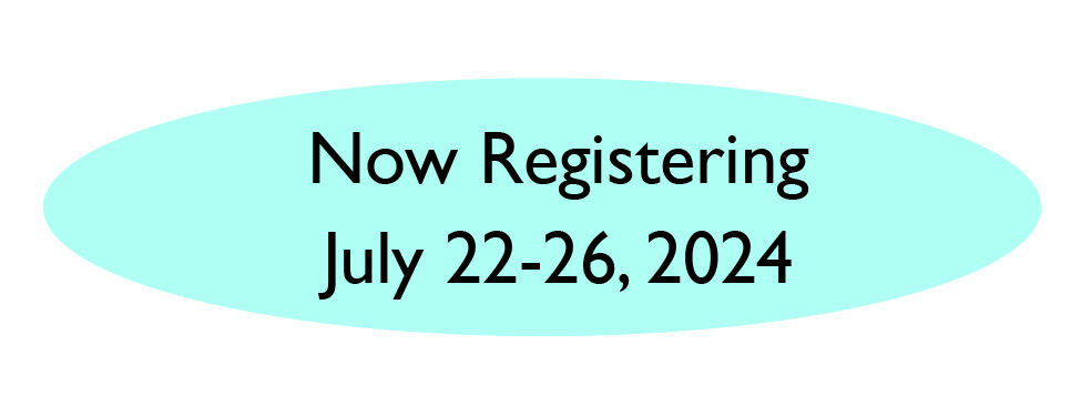 Now Registering July 22-26, 2024