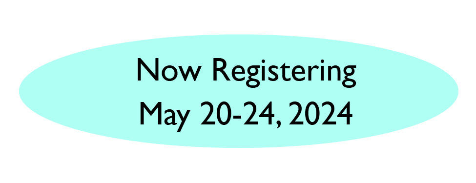 Now Registering May 20-24, 2024